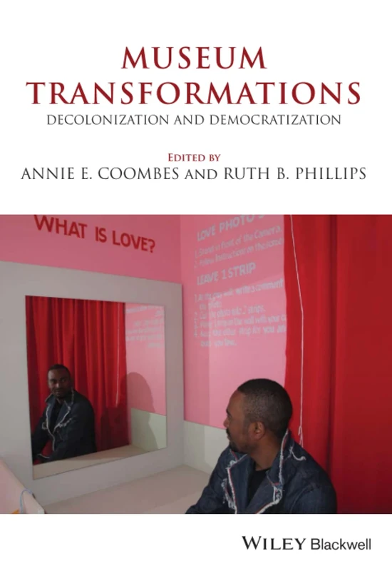 Museum Transformations: Decolonization and Democratization