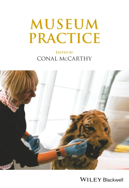 Museum Practice (The International Handbooks of Museum Studies)