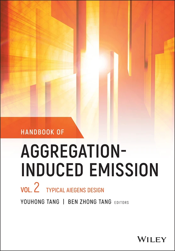 Wiley Handbook of Aggregation-Induced Emission Vol 2 - AIEgens
