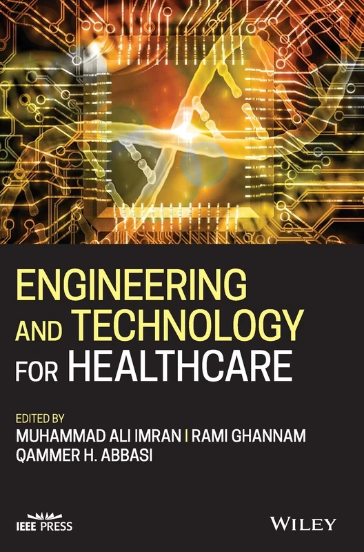 Engineering and Technology for Healthcare (IEEE Press)