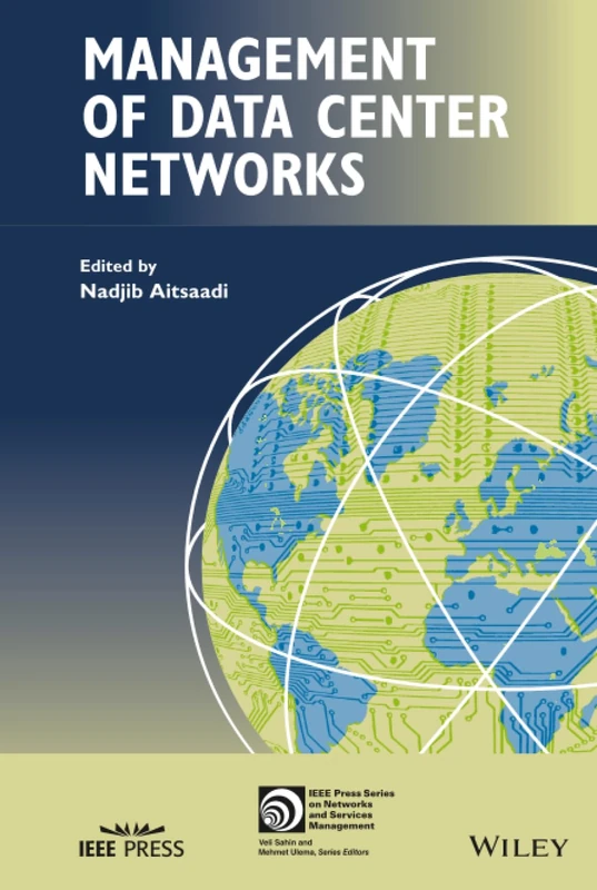 Management of Data Center Networks (IEEE Press Series on Network and Service Management)