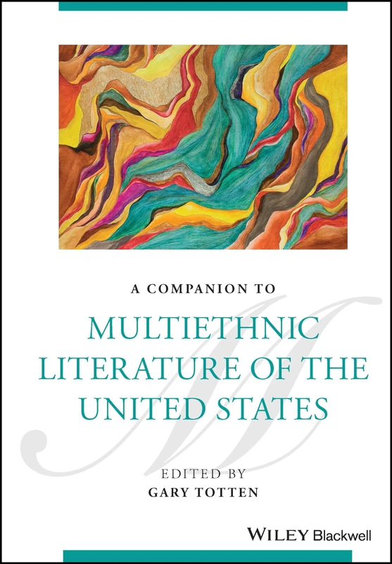 A Companion to Multiethnic Literature of the United States (Blackwell Companions to Literature and Culture)