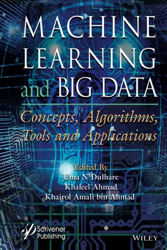 Machine Learning and Big Data: Concepts, Algorithms, Tools and Applications
