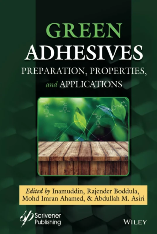 Green Adhesives: Preparation, Properties, and Applications