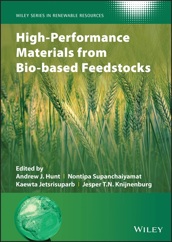 High-Performance Materials from Bio-based Feedstocks (Wiley Series in Renewable Resource)