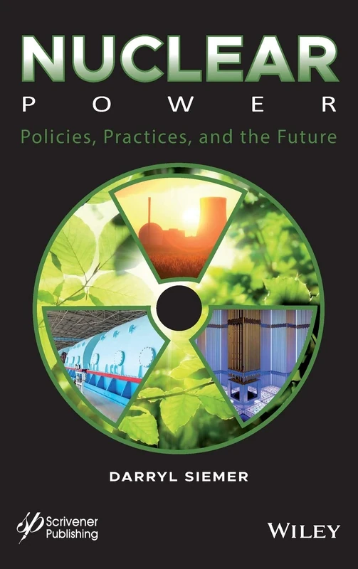 Wiley Nuclear Power: Policies, Practices, and the Future Book