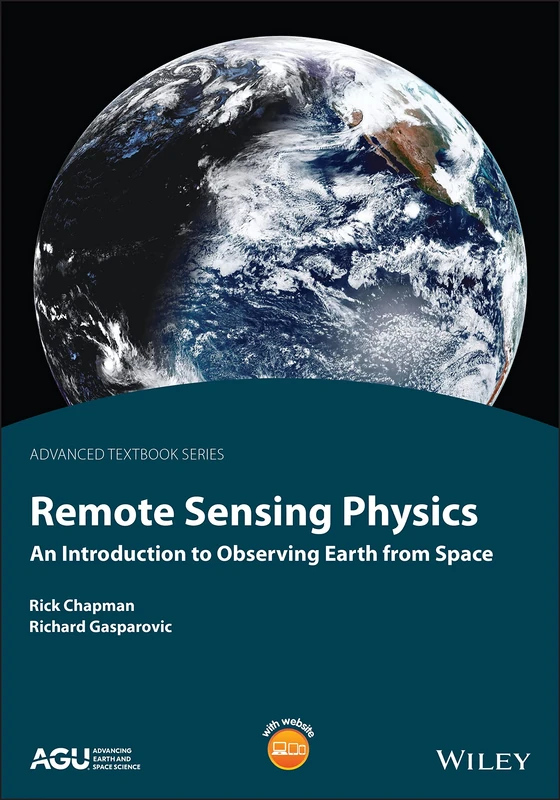Remote Sensing Physics: An Introduction to Observing Earth from Space (AGU Advanced Textbooks)