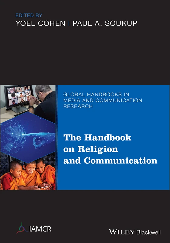 The Handbook of Religion and Communication (Global Handbooks in Media and Communication Research)