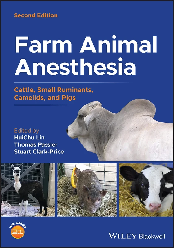 Farm Animal Anesthesia: Cattle, Small Ruminants, Camelids, and Pigs