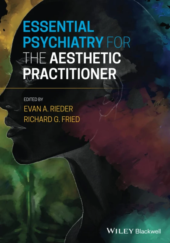 Essential Psychiatry for the Aesthetic Practitioner