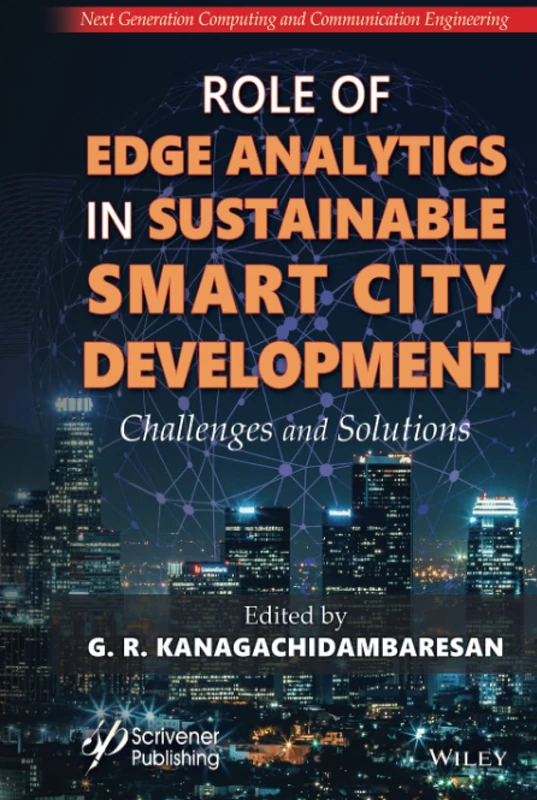 Role of Edge Analytics in Sustainable Smart City Development: Challenges and Solutions (Next Generation Computing and Communication Engineering)