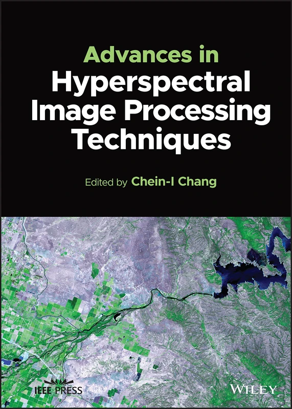 Wiley-IEEE Press - Advances in Hyperspectral Image Processing