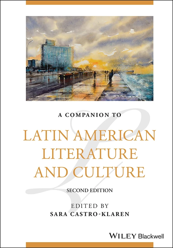 A Companion to Latin American Literature and Culture (Blackwell Companions to Literature and Culture)