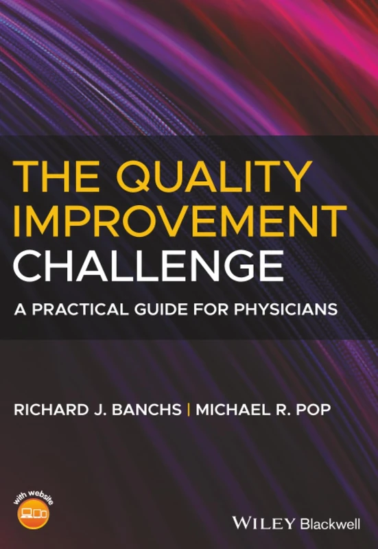 The Quality Improvement Challenge: A Practical Guide for Physicians
