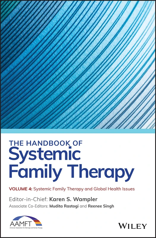 The Handbook of Systemic Family Therapy, Systemic Family Therapy and Global Health Issues (The Handbook of Systemic Family Therapy, Volume 4)