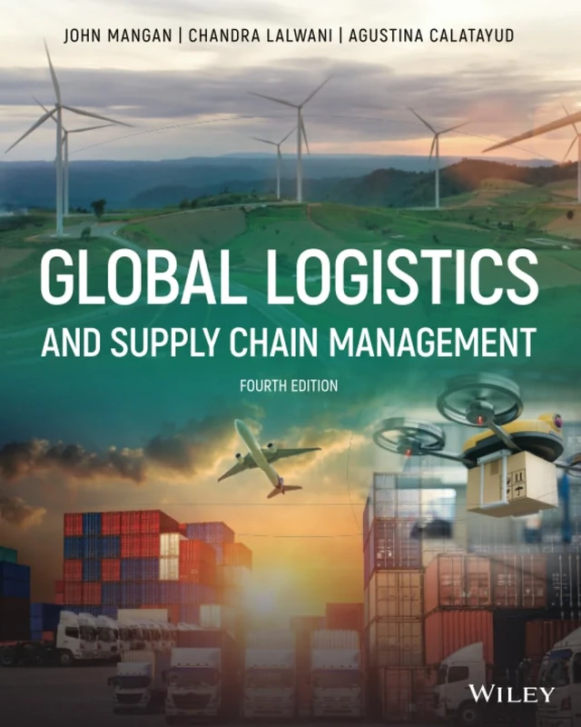 Global Logistics and Supply Chain Management, 4th Edition