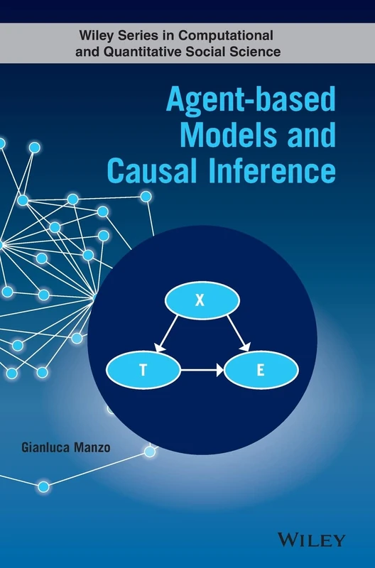 Agent-based Models and Causal Inference (Wiley Series in Computational and Quantitative Social Science)