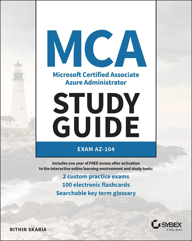 MCA Microsoft Certified Associate Azure Administrator Study Guide: Exam AZ-104 (Sybex Study Guide)