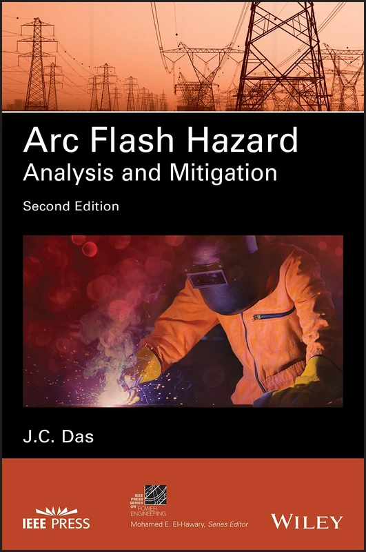Arc Flash Hazard Analysis and Mitigation (IEEE Press Series on Power and Energy Systems)