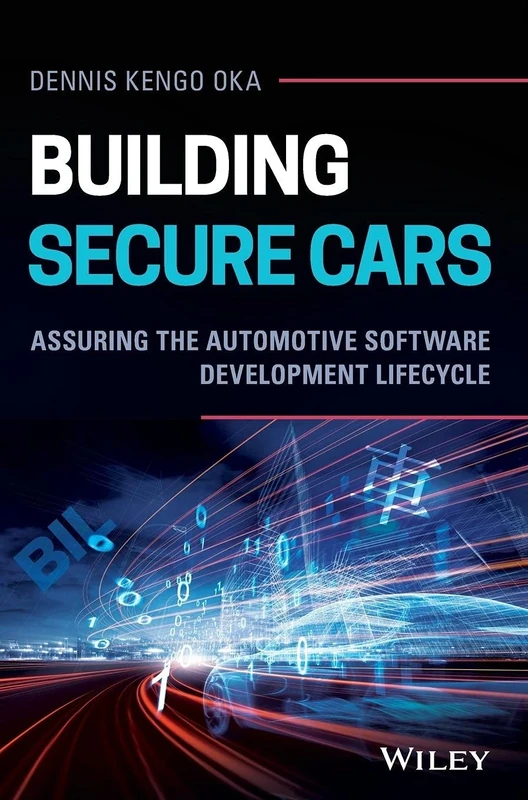 Building Secure Cars: Assuring the Automotive Software Development Lifecycle