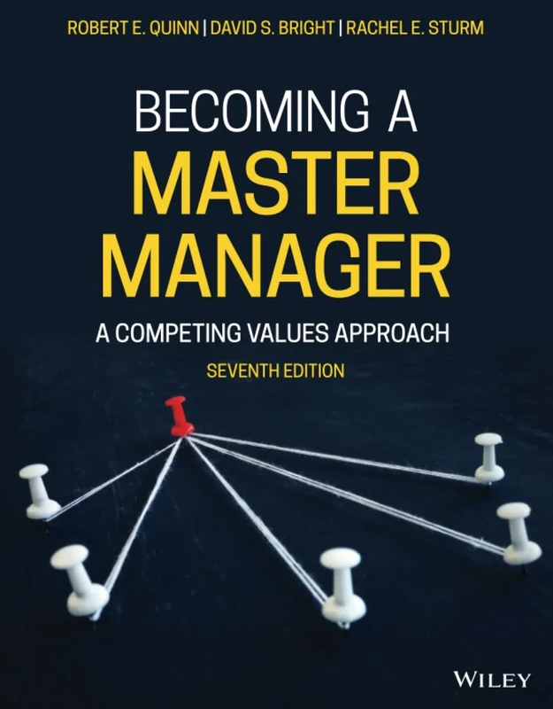Becoming a Master Manager: A Competing Values Approach, 7th Edition