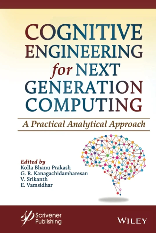 Cognitive Engineering for Next Generation Computing: A Practical Analytical Approach (Next Generation Computing and Communication Engineering)
