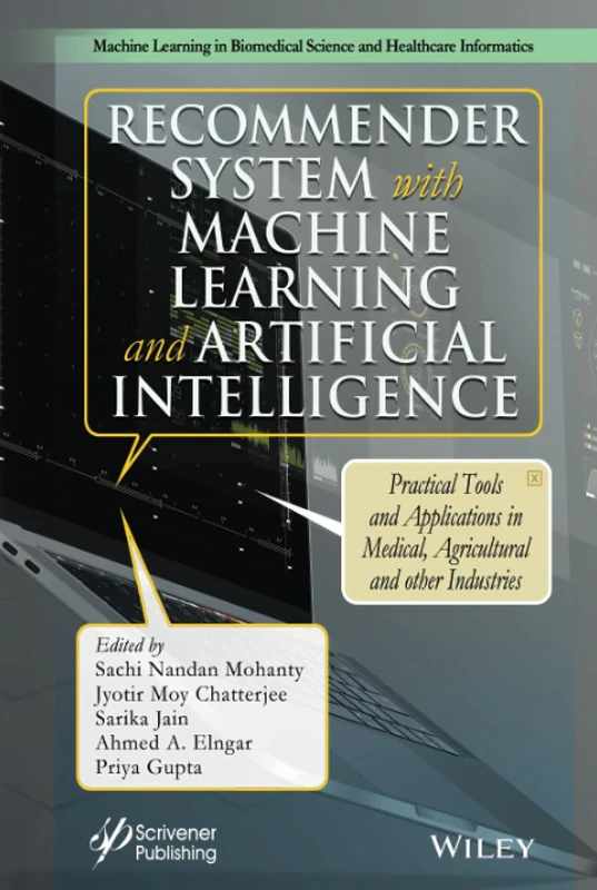 Recommender System with Machine Learning and Artificial Intelligence: Practical Tools and Applications in Medical, Agricultural and Other Industries