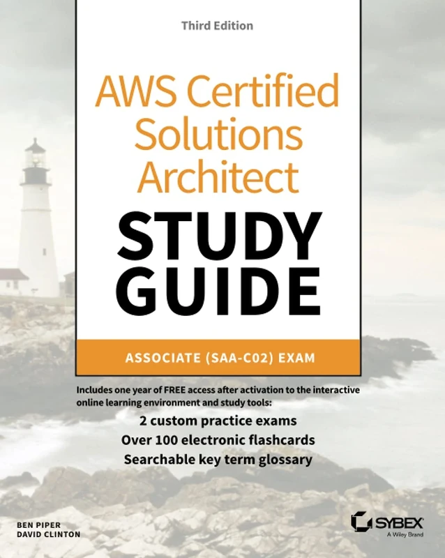 AWS Certified Solutions Architect Study Guide: Associate SAA-C02 Exam, 3rd Edition (Aws Certified Solutions Architect Official: Associate Exam)