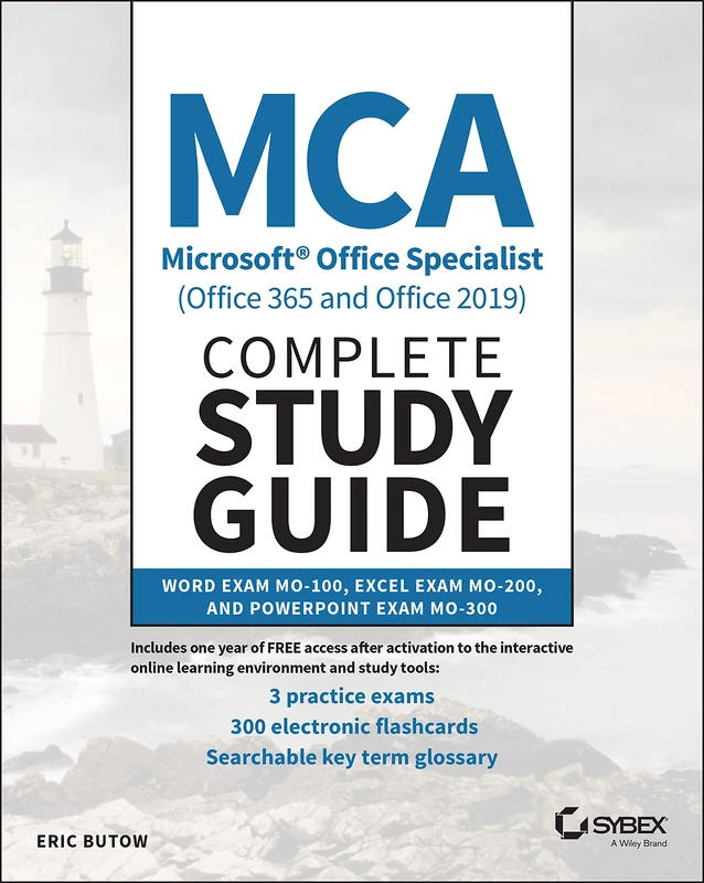 MCA Microsoft Office Specialist (Office 365 and Office 2019) Complete Study Guide: Word Exam MO-100, Excel Exam MO-200, and PowerPoint Exam MO-300 - Image 1