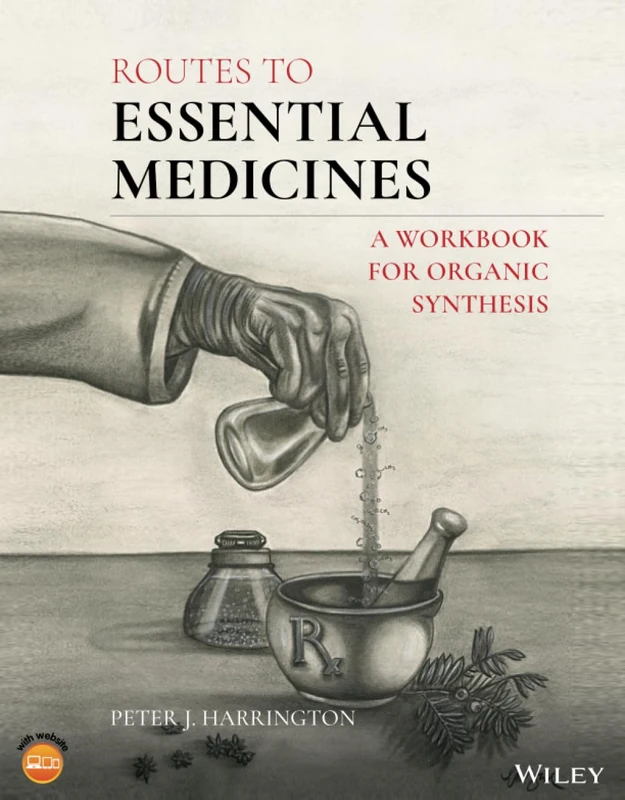Routes to Essential Medicines: A Workbook for Organic Synthesis