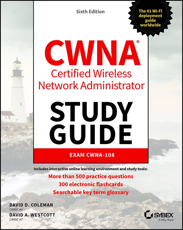 CWNA Certified Wireless Network Administrator Study Guide: Exam CWNA-108, 6th Edition