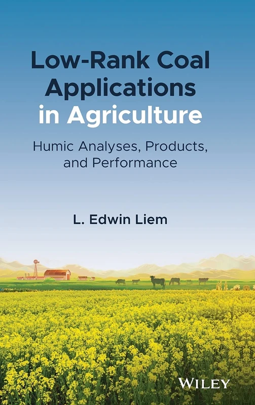 Low-Rank Coal Applications in Agriculture: Humic Analyses, Products, and Performance