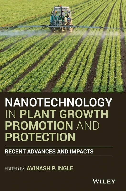 Nanotechnology in Plant Growth Promotion and Protection: Recent Advances and Impacts