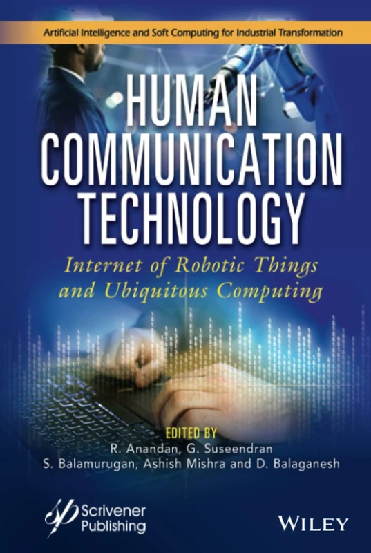 Human Communication Technology: Internet-of-Robotic-Things and Ubiquitous Computing (Artificial Intelligence and Soft Computing for Industrial Transformation)