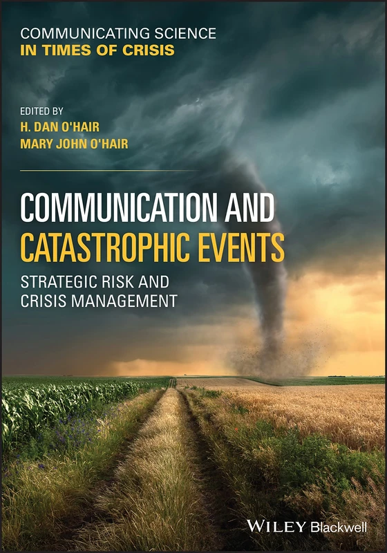 Communication and Catastrophic Events: Strategic Risk and Crisis Management (Communicating Science in Times of Crisis)