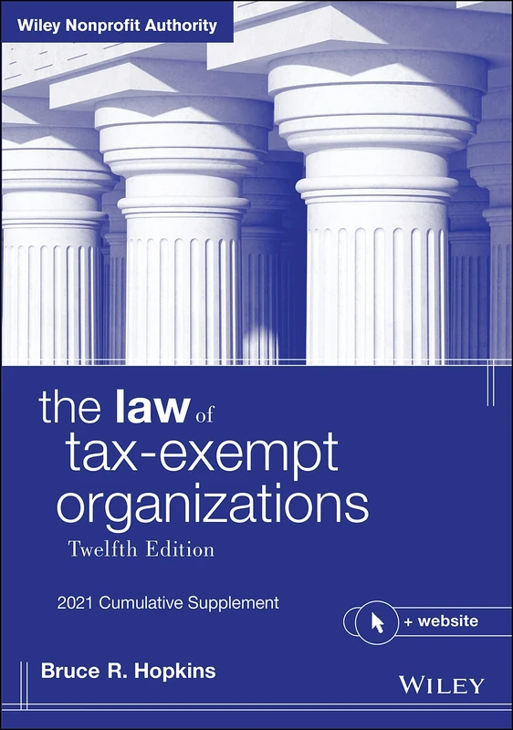 The Law of Tax-Exempt Organizations, + Website: 2021 Cumulative Supplement
