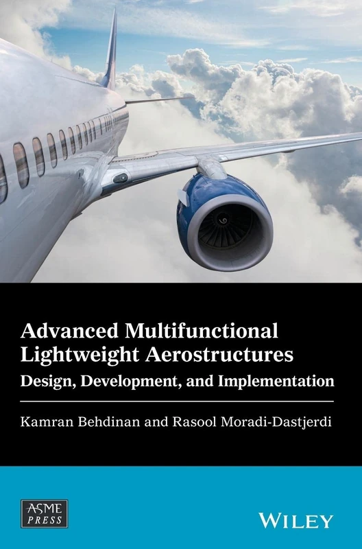 Advanced Multifunctional Lightweight Aerostructures: Design, Development, and Implementation (Wiley-ASME Press Series)