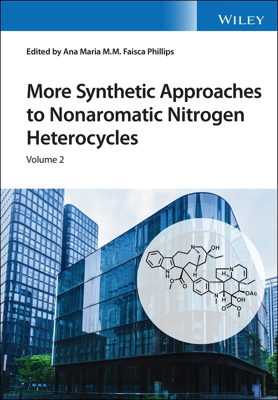 More Synthetic Approaches to Nonaromatic Nitrogen Heterocycles, 2 Volume Set: 3