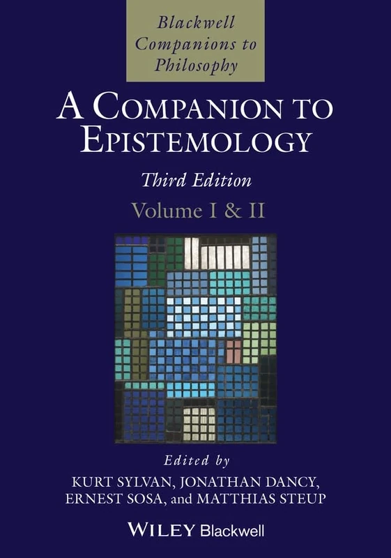A Companion to Epistemology, 2 Volume Set (Blackwell Companions to Philosophy)