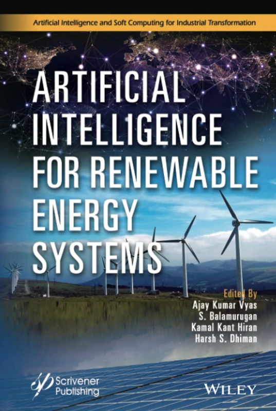 Artificial Intelligence for Renewable Energy Systems (Artificial Intelligence and Soft Computing for Industrial Transformation)