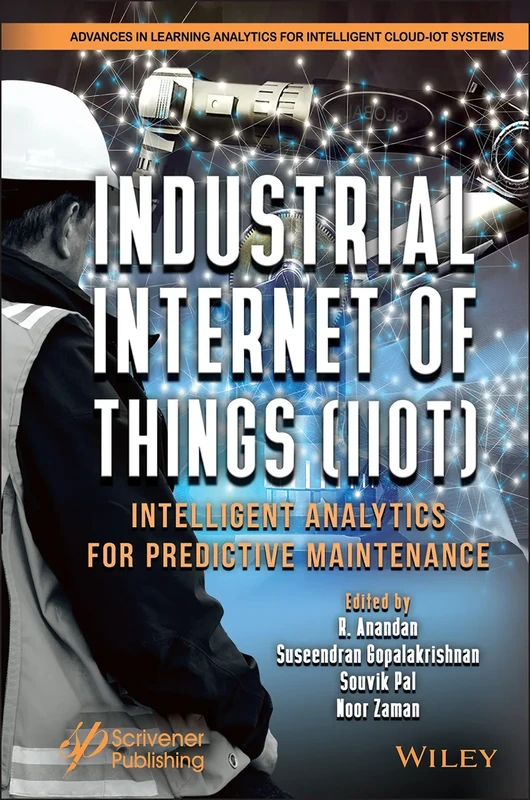 Industrial Internet of Things (IIoT): Intelligent Analytics for Predictive Maintenance (Advances in Learning Analytics for Intelligent Cloud-iot Systems)