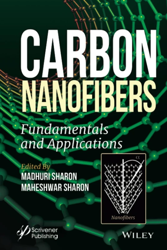 Carbon Nanofibers: Fundamentals and Applications - Wiley Book