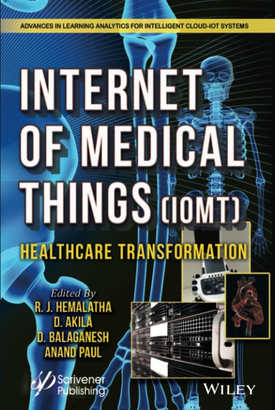 The Internet of Medical Things (IoMT): Healthcare Transformation (Advances in Learning Analytics for Intelligent Cloud-IoT Systems)