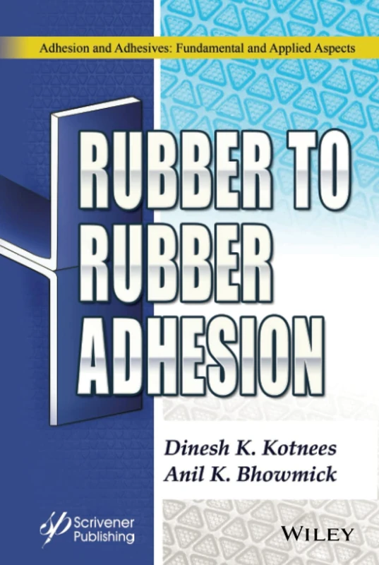 Rubber to Rubber Adhesion (Adhesion and Adhesives: Fundamental and Applied Aspects)