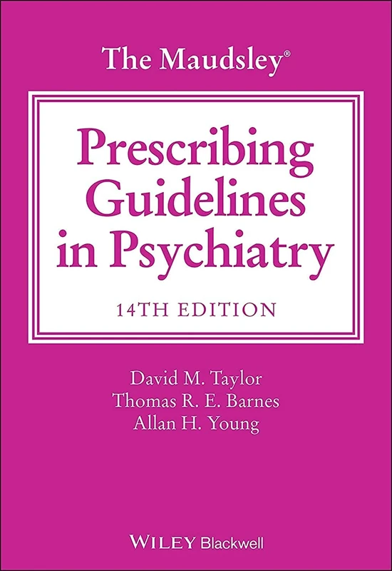 The Maudsley Prescribing Guidelines in Psychiatry