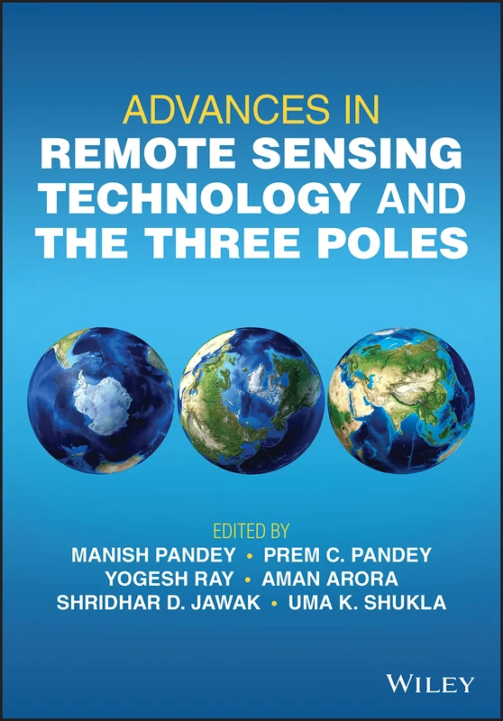 Wiley - Advances in Remote Sensing Technology and the Three Poles