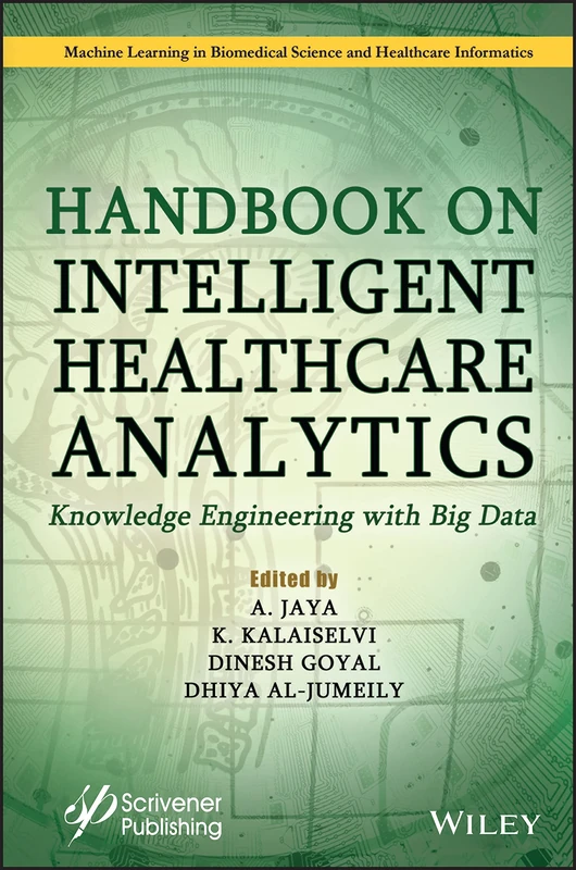 Wiley Handbook on Intelligent Healthcare Analytics - Big Data