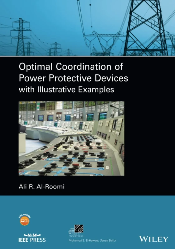 Optimal Coordination of Power Protective Devices with Illustrative Examples (IEEE Press Series on Power and Energy Systems)