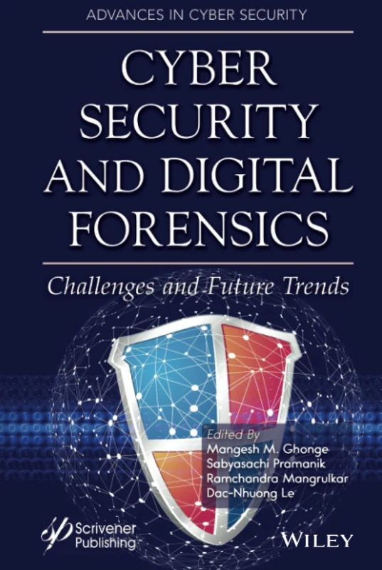 Cyber Security and Digital Forensics: Challenges and Future Trends (Advances in Cyber Security)