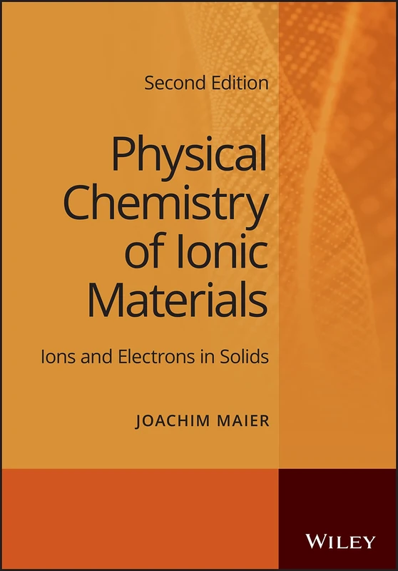 Physical Chemistry of Ionic Materials: Ions and Electrons in Solids